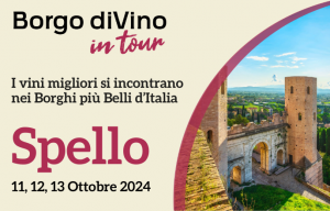 Borgo divino in tour a spello (pg), edizione 2024  – 11, 12, 13 ottobre 2024  i vini migli